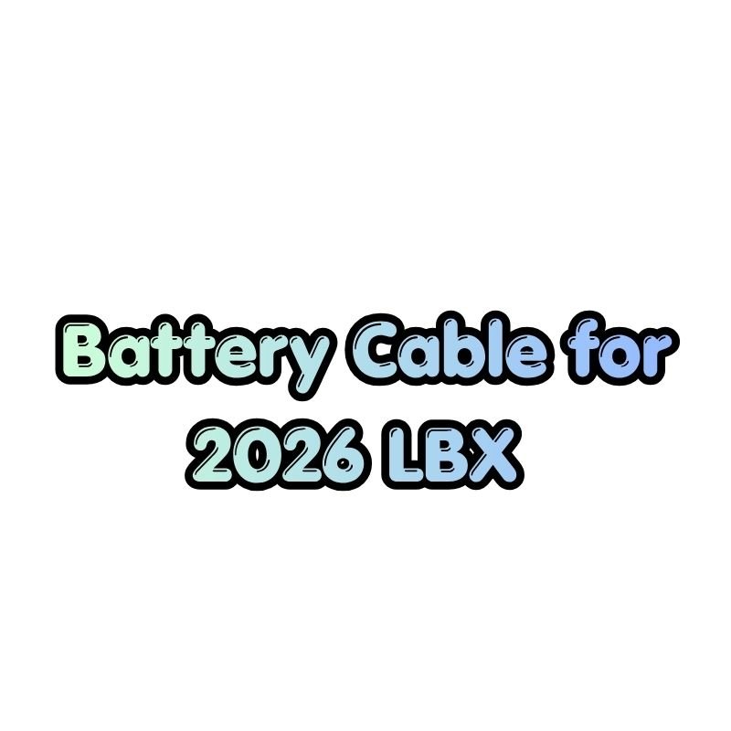 Battery Cable for 2026 LBX